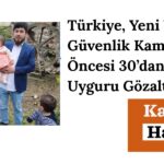 Türkiye, Yeni Yıl Güvenlik Kampanyası Öncesi 30’dan Fazla Uyguru Gözaltına Aldı
